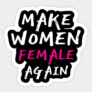 Make Women Female Again, Pink Sticker